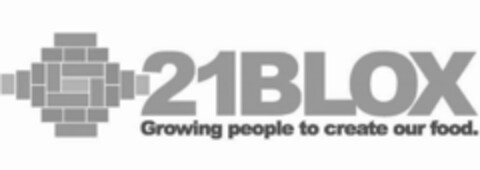 21BLOX GROWING PEOPLE TO CREATE OUR FOOD. Logo (USPTO, 05/15/2020)