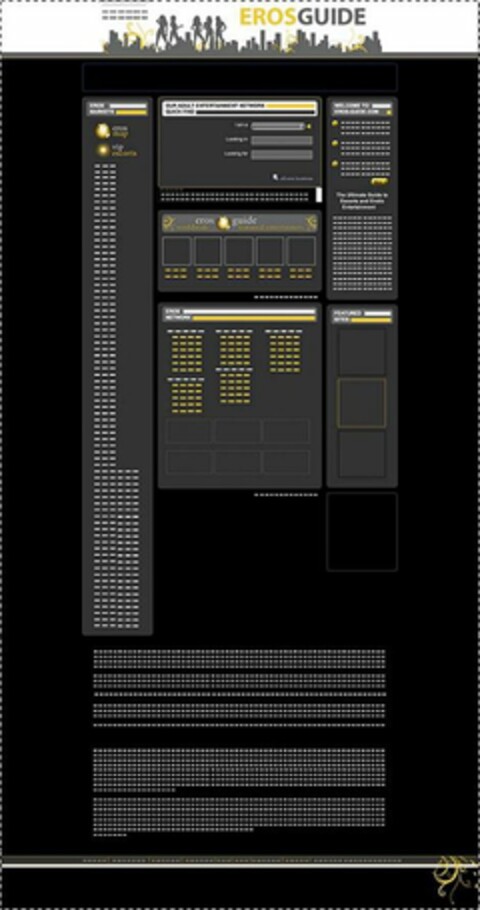 EROSGUIDE EROS MARKETS WELCOME TO EROSGUIDE.COM FEATURED SITES OUR ADULT ENTERTAINMENT NETWORK QUICK FIND EROS NETWORKS Logo (USPTO, 02/01/2011)