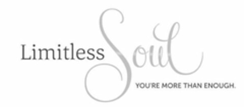 LIMITLESS SOUL AND YOU'RE MORE THAN ENOUGH. Logo (USPTO, 02.06.2015)