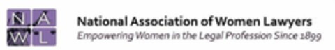 NAWL NATIONAL ASSOCIATION OF WOMEN LAWYERS EMPOWERING WOMEN IN THE LEGAL PROFESSION SINCE 1899 Logo (USPTO, 27.01.2016)