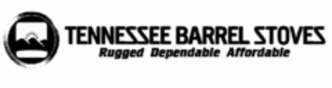 TENNESSEE BARREL STOVES RUGGED DEPENDABLE AFFORDABLE Logo (USPTO, 20.04.2016)