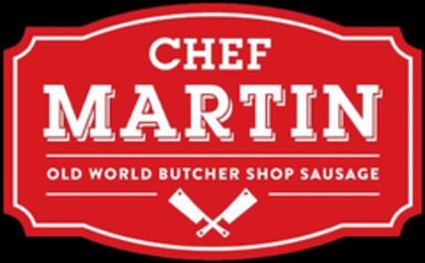 CHEF MARTIN OLD WORLD BUTCHER SHOP SAUSAGE Logo (USPTO, 05.08.2016)