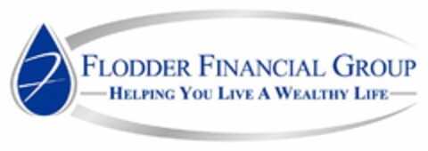 F FLODDER FINANCIAL GROUP HELPING YOU LIVE A WEALTHY LIFE Logo (USPTO, 28.08.2018)