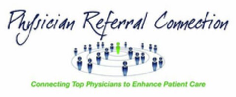 PHYSICIAN REFERRAL CONNECTION CONNECTING TOP PHYSICIANS TO ENHANCE PATIENT CARE Logo (USPTO, 26.08.2009)