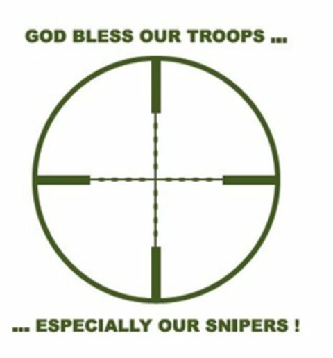 GOD BLESS OUR TROOPS... ESPECIALLY.. OUR SNIPERS! Logo (USPTO, 09.08.2013)