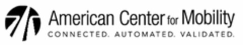 AMERICAN CENTER FOR MOBILITY CONNECTED.AUTOMATED. VALIDATED. Logo (USPTO, 26.04.2017)