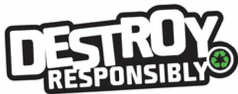 DESTROY RESPONSIBLY Logo (USPTO, 08/09/2019)