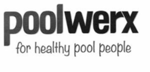 POOLWERX FOR HEALTHY POOL PEOPLE Logo (USPTO, 08/18/2020)