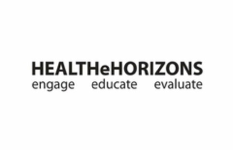 HEALTHEHORIZONS ENGAGE EDUCATE EVALUATE Logo (USPTO, 07.09.2010)
