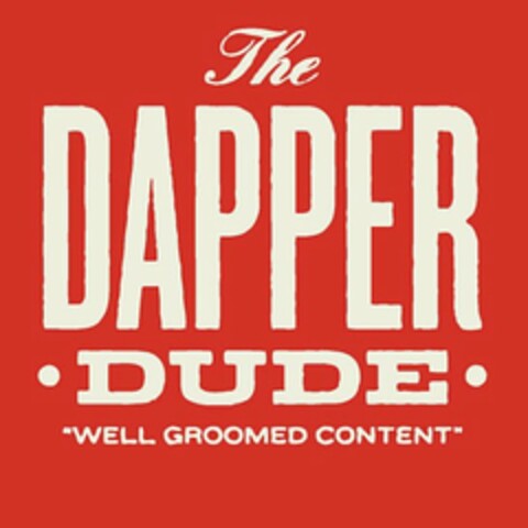 THE DAPPER · DUDE · "WELL GROOMED CONTENT" Logo (USPTO, 23.08.2011)