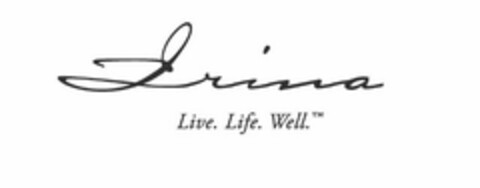 IRINA LIVE. LIFE. WELL. Logo (USPTO, 04/30/2014)