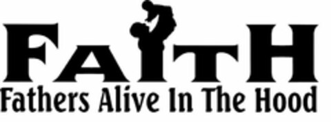 FAITH FATHERS ALIVE IN THE HOOD Logo (USPTO, 07.06.2018)