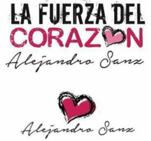 LA FUERZA DEL CORAZON ALEJANDRO SANZ ALEJANDRO SANZ Logo (USPTO, 15.10.2019)