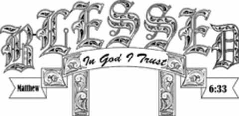 BLESSED IN GOD I TRUST MATTHEW 6:33 Logo (USPTO, 19.11.2019)