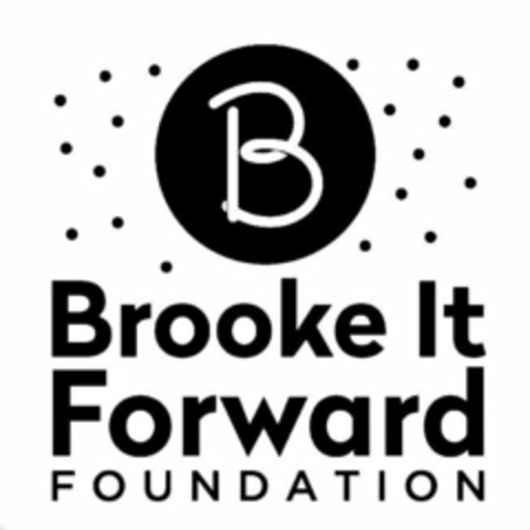 B BROOKE IT FORWARD FOUNDATION Logo (USPTO, 24.04.2020)