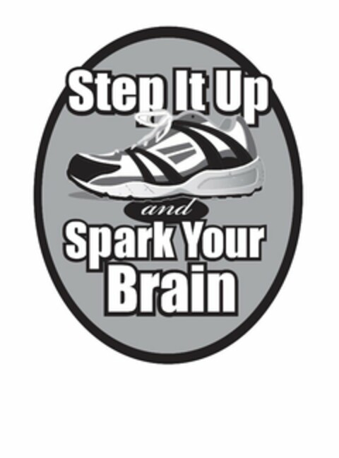 STEP IT UP AND SPARK YOUR BRAIN Logo (USPTO, 21.06.2010)