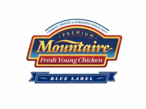 MOUNTAIRE · PREMIUM · FRESH YOUNG CHICKEN · FAMILY OWNED & OPERATED SINCE 1914 · BLUE LABEL Logo (USPTO, 25.05.2017)