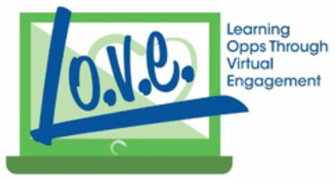 L.O.V.E. LEARNING OPPS THROUGH VIRTUAL ENGAGEMENT Logo (USPTO, 07/30/2018)