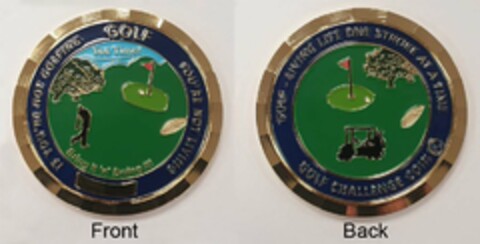 IF YOU'RE NOT GOLFING GOLF YOU'RE NOT LIVING TEE TIME! 1 BRING IT AND SWING IT! GOLF LIVING LIFE ONE STROKE AT A TIME GOLF CHALLENGE COIN 18 Logo (USPTO, 11/07/2019)