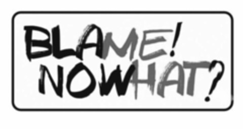 BLAME! NOWHAT? Logo (USPTO, 18.05.2020)