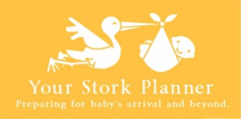 YOUR STORK PLANNER PREPARING FOR BABY'S ARRIVAL AND BEYOND. Logo (USPTO, 19.05.2009)