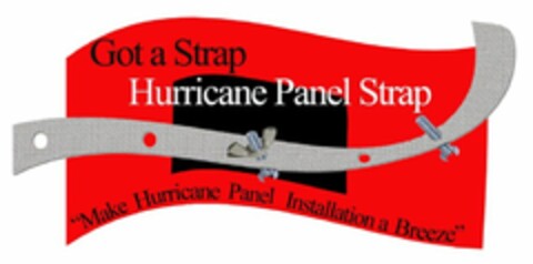 GOT A STRAP HURRICANE PANEL STRAP "MAKE HURRICANE PANEL INSTALLATION A BREEZE" Logo (USPTO, 26.05.2010)