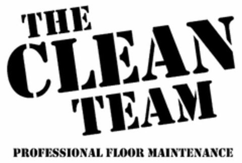 THE CLEAN TEAM PROFESSIONAL FLOOR MAINTENANCE Logo (USPTO, 14.09.2010)