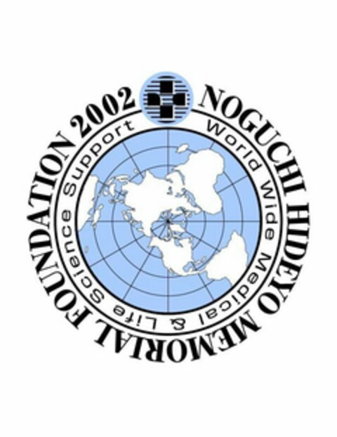 NOGUCHI HIDEYO MEMORIAL FOUNDATION 2002 WORLD WIDE MEDICAL & LIFE SCIENCE SUPPORT Logo (USPTO, 04.11.2010)