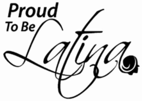 PROUD TO BE LATINA Logo (USPTO, 11.01.2011)