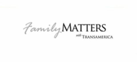 FAMILY MATTERS WITH TRANSAMERICA Logo (USPTO, 02.05.2013)