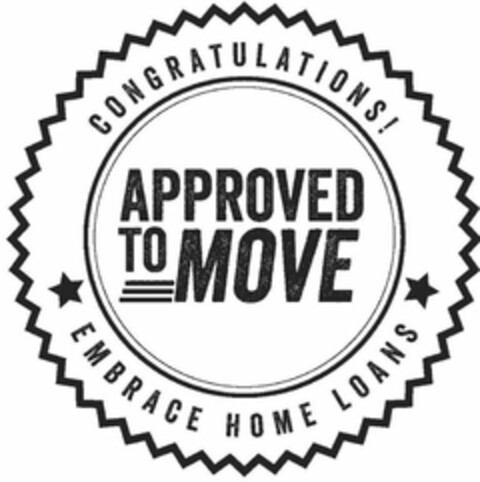 CONGRATULATIONS! APPROVED TO MOVE EMBRACE HOME LOANS Logo (USPTO, 06.08.2014)