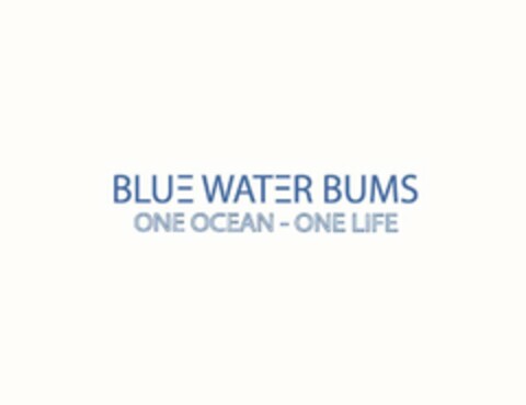 BLUE WATER BUMS ONE OCEAN - ONE LIFE Logo (USPTO, 24.02.2015)