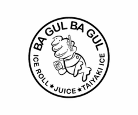 BA GUL BA GUL ICE ROLL JUICE TAIYAKI ICE Logo (USPTO, 25.10.2017)