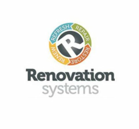 R REFRESH REPAIR RENEW RESTORE RENOVATION SYSTEMS Logo (USPTO, 07.08.2018)