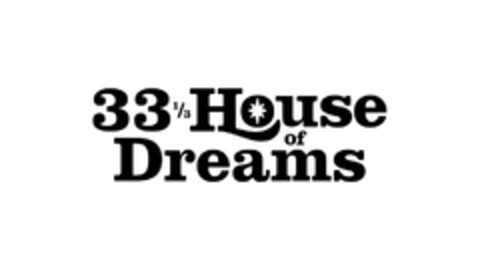 33 1/3 HOUSE OF DREAMS Logo (USPTO, 21.03.2019)