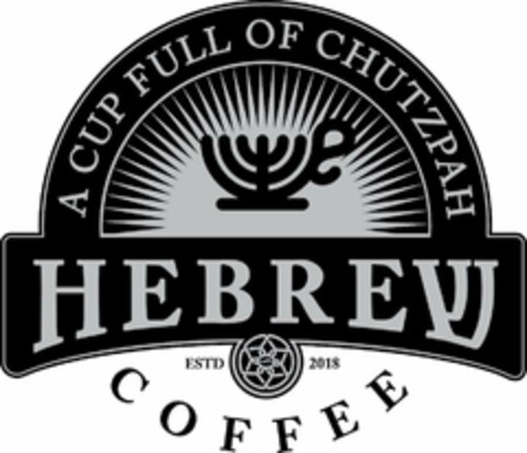 A CUP FULL OF CHUTZPAH HEBREW COFFEE ESTD 2018 Logo (USPTO, 12.04.2019)