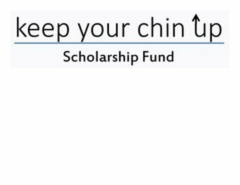 KEEP YOUR CHIN UP SCHOLARSHIP FUND Logo (USPTO, 05/28/2019)