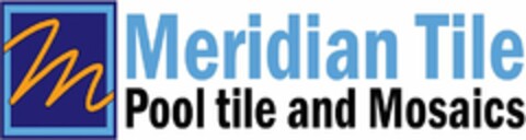 M MERIDIAN TILE POOL TILE AND MOSAICS Logo (USPTO, 20.04.2020)