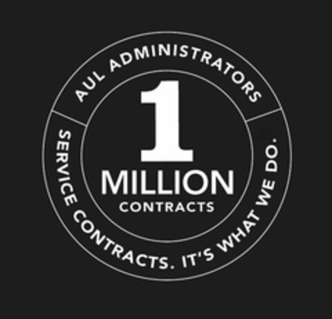 1 MILLION CONTRACTS AUL ADMINISTRATORS SERVICE CONTRACTS. IT'S WHAT WE DO. Logo (USPTO, 18.11.2011)