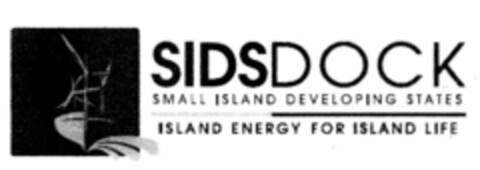 SIDS DOCK SMALL ISLAND DEVELOPING STATES ISLAND ENERGY FOR ISLAND LIFE Logo (USPTO, 13.01.2014)