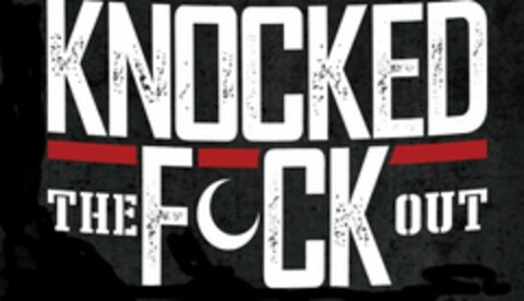 KNOCKED THE F CK OUT Logo (USPTO, 06.06.2017)