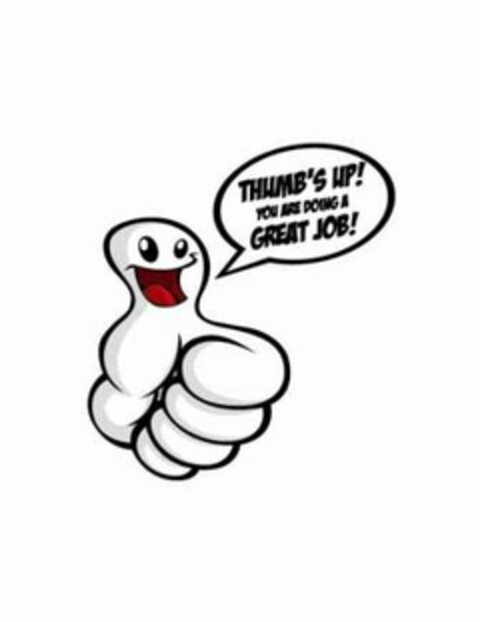 THUMB'S UP! YOU ARE DOING A GREAT JOB! Logo (USPTO, 18.12.2009)