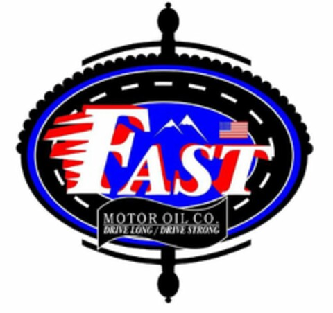 FAST MOTOR OIL CO. DRIVE LONG / DRIVE STRONG Logo (USPTO, 21.10.2015)