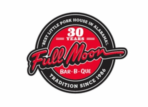 FULL MOON BAR-B-QUE "BEST LITTLE PORK HOUSE IN ALABAMA" 30 YEARS TRADITION SINCE 1986 Logo (USPTO, 15.12.2016)