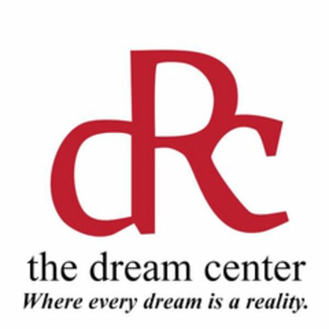 DRC THE DREAM CENTER WHERE EVERY DREAM IS A REALITY. Logo (USPTO, 01/02/2018)