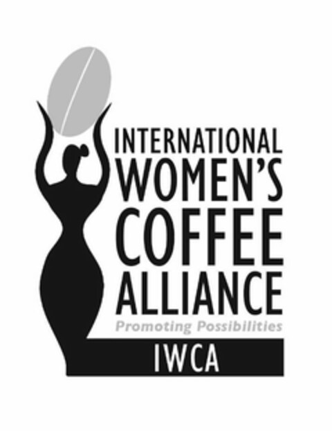 INTERNATIONAL WOMEN'S COFFEE ALLIANCE PROMOTING POSSIBILITIES IWCA Logo (USPTO, 05.03.2019)