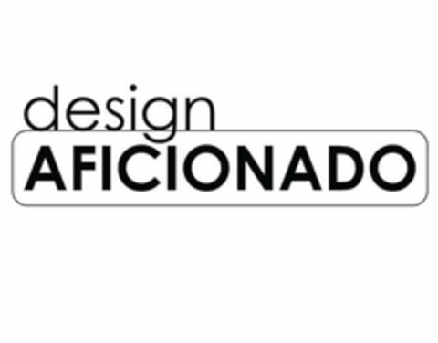 DESIGN AFICIONADO Logo (USPTO, 05/23/2019)