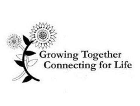 GROWING TOGETHER CONNECTING FOR LIFE Logo (USPTO, 08/20/2020)