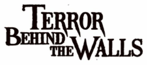 TERROR BEHIND THE WALLS Logo (USPTO, 03/04/2009)