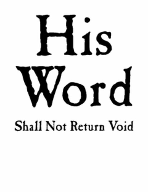 HIS WORD SHALL NOT RETURN VOID Logo (USPTO, 30.10.2015)